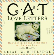 Cat Love Letters: Collected Correspondence of Cats in Love