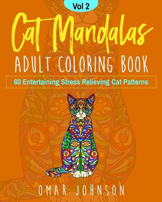 Cat Mandalas Adult Coloring Book Vol 2 - Johnson, Omar