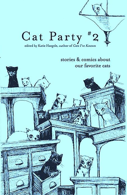 Cat Party #2: Stories & Comics about Our Favorite Cats - Haegele, Katie (Editor)