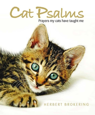 Cat Psalms: Prayers my cats have taught me - Brokering, Herbert