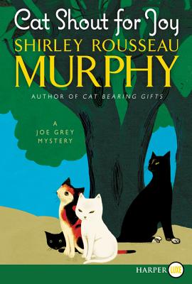 Cat Shout for Joy: A Joe Grey Mystery - Murphy, Shirley Rousseau