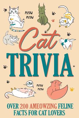 Cat Trivia: Over 200 Ameowzing Feline Facts for Cat Lovers - Willow Creek Press