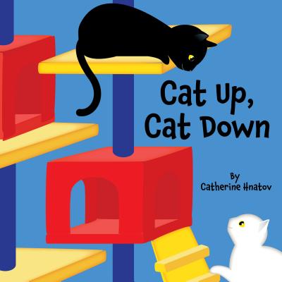 Cat Up, Cat Down - Hnatov, Catherine