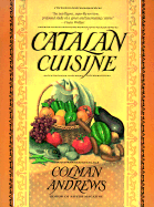 Catalan Cuisine: Europe's Last Great Culinary Secret