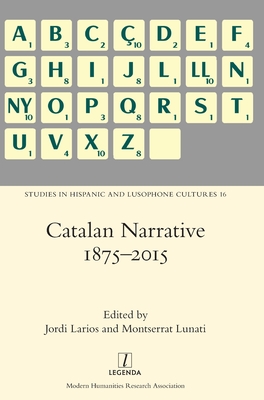 Catalan Narrative 1875-2015 - Larios, Jordi (Editor), and Lunati, Montserrat (Editor)