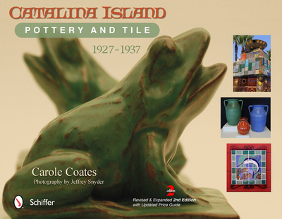 Catalina Island Pottery and Tile, 1927-1937 - Coates, Carole