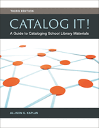 Catalog It! A Guide to Cataloging School Library Materials