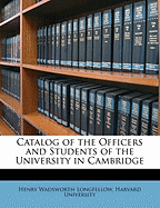 Catalog of the Officers and Students of the University in Cambridge