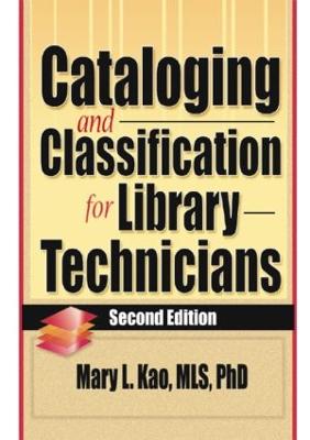 Cataloging and Classification for Library Technicians, Second Edition - Carter, Ruth C, and Kao, Mary L