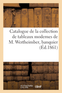 Catalogue de la Collection de Tableaux Modernes de M. Wertheimber, Banquier