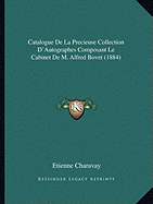 Catalogue de La Precieuse Collection D'Autographes Composant Le Cabinet de M. Alfred Bovet (1884)