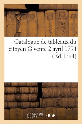 Catalogue de tableaux du citoyen G vente 2 avril 1794 - Constantin