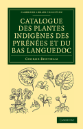 Catalogue des plantes indignes des Pyrnes et du Bas Languedoc: Avec des notes et observations sur les espces nouvelles ou peu connues