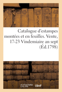 Catalogue d'Estampes Anciennes Et Modernes, Mont?es Et En Feuilles, Des ?coles d'Italie: Des Pays-Bas Et de France. Vente, 17-23 Vindemiaire an Sept