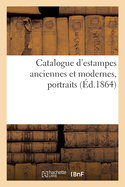 Catalogue d'Estampes Anciennes Et Modernes, Portraits