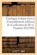 Catalogue d'Objets d'Art Et d'Ameublement, Tableaux Anciens Et Modernes, Aquarelles, Dessins