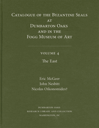 Catalogue of Byzantine Seals at Dumbarton Oaks and in the Fogg Museum of Art, Volume 5: The East (Continued), Constantinople and Environs, Unknown Locations, Addenda, Uncertain Readings