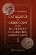 Catalogue of Greek Coins in the Hunterian Collection, University of Glasgow