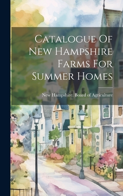 Catalogue Of New Hampshire Farms For Summer Homes - New Hampshire Board of Agriculture (Creator)