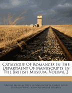 Catalogue of Romances in the Department of Manuscripts in the British Museum; Volume 1