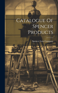 Catalogue Of Spencer Products