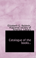 Catalogue of the Books..