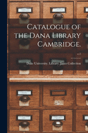 Catalogue of the Dana Library Cambridge.; c.1