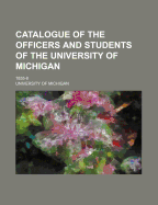 Catalogue of the Officers and Students of the University of Michigan; 1855-8