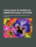 Catalogue of Works by American Naval Authors