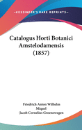 Catalogus Horti Botanici Amstelodamensis (1857)