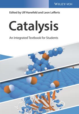 Catalysis: An Integrated Textbook for Students - Hanefeld, Ulf (Editor), and Lefferts, Leon (Editor)