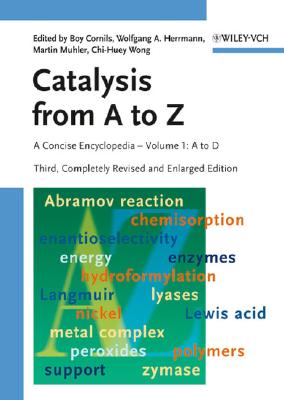 Catalysis from A to Z: A Concise Encyclopedia - Cornils, Boy (Editor), and Herrmann, Wolfgang A (Editor), and Muhler, Martin (Editor)