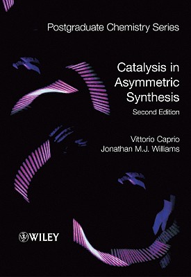 Catalysis in Asymmetric Synthesis - Caprio, Vittorio, and Williams, Jonathan M J