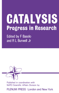 Catalysis Progress in Research: Proceedings of the NATO Science Committee Conference on Catalysis Held at Santa Margherita Di Pula, December 1972