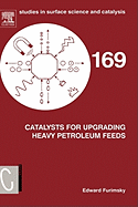 Catalysts for Upgrading Heavy Petroleum Feeds: Volume 169