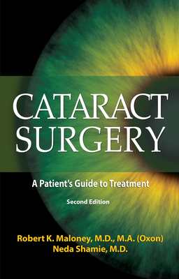 Cataract Surgery: A Patient's Guide to Treatment - Maloney M D M a, Robert K, and Shamie M D, Neda