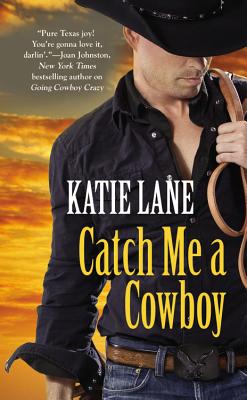 Catch Me a Cowboy - Lane, Katie