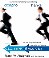 Catch Me If You Can: The True Story of a Real Fake