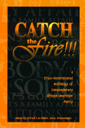 Catch the Fire!!!: A Cross-Generational Anthology of Contemporary African-Americ - Gilbert, Derrick I M (Editor), and Medina, Tony