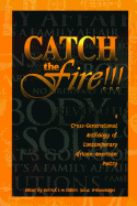 Catch the Fire!!!: A Cross-Generational Anthology of Contemporary African-American Poetry