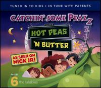 Catchin' Some Peaz, Vol. 6: The Lullabies - Hot Peas 'N Butter