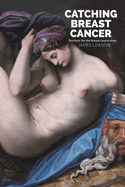 Catching Breast Cancer: The hunt for the breast cancer virus