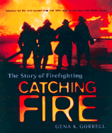Catching Fire: The Story of Firefighting