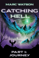 Catching Hell Part 1: Journey