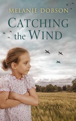 Catching the Wind - Dobson, Melanie