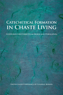 Catechetical Formation in Chaste Living: Guidelines for Curriculum Design and Publication