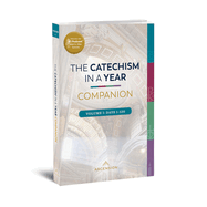 Catechism in a Year Companion: Volume I