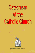 Catechism of the Catholic Church - Liguori Publications, and Libreria Editrice Vaticana