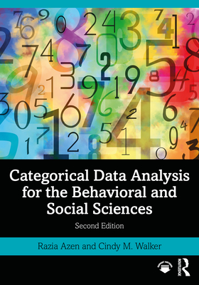 Categorical Data Analysis for the Behavioral and Social Sciences - Azen, Razia, and Walker, Cindy M.