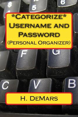 *Categorize* Username and Password: (Personal Organizer) - Demars, H